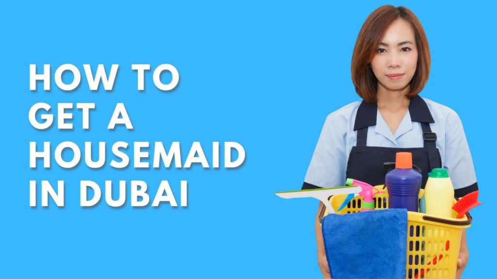 How to Get a Housemaid in Dubai